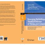 Emerging Technology Trends in the Internet of Things and Computing TIoTC 2021